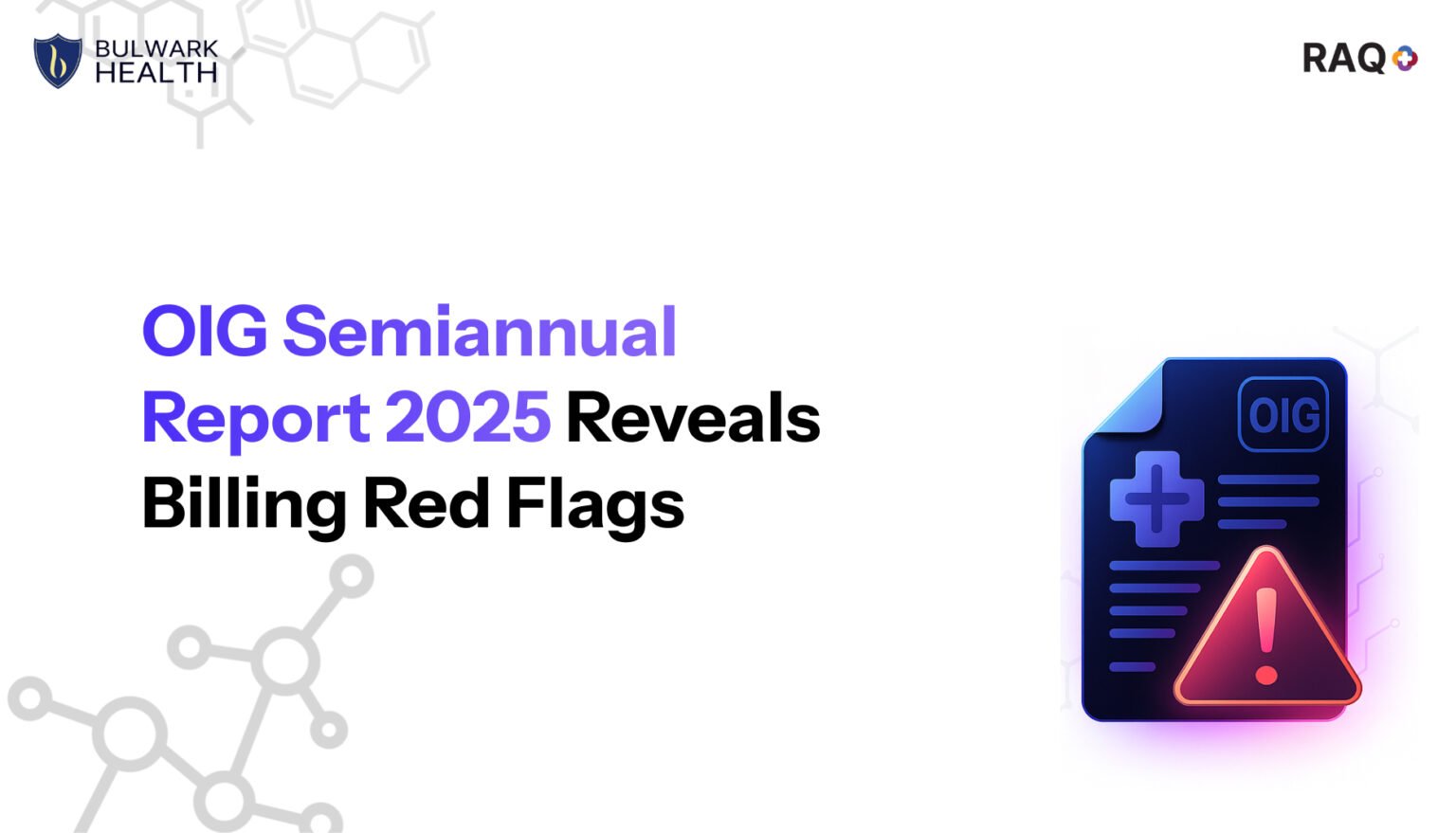 OIG Semiannual Report 2025 Reveals Billing Red Flags - Bulwark Health